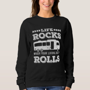 Life Rocks - Funny RV Motorhome Gift Sweatshirt