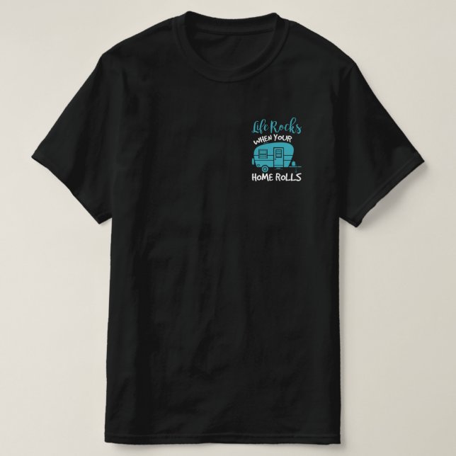 Life rocks when your home rolls vintage RV T-Shirt (Design Front)