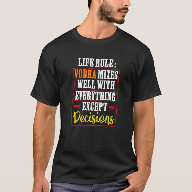Life Rule Vodka Mixes Well Bollywood Sarcastic T-Shirt (Front)