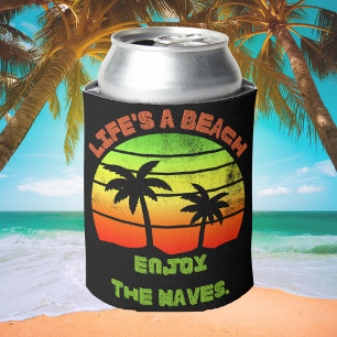 Life’s a Beach Enjoy the Waves   Coastal Chill  Can Cooler