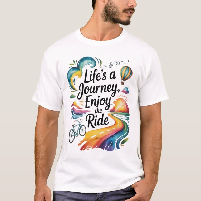 Life’s a Journey Enjoy the Ride Inspirational Desi T-Shirt (Front)