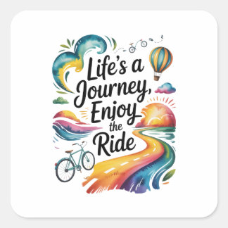 Life’s a Journey Enjoy the Ride Inspirational Square Sticker