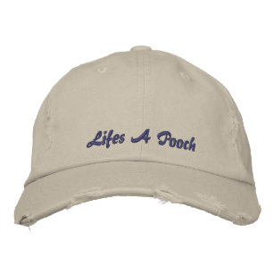 Life’s A Pooch Dog Lovers Vintage Rustic  Embroidered Hat