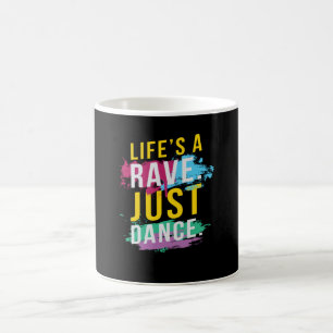 Life s A Rave Festival EDM Coffee Mug