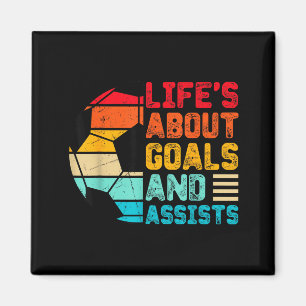 Life’s About Goals And Ists Funny Boys Girls Socce Magnet