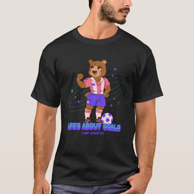 Life s About Goals & Assists  Soccer  Football  6 T-Shirt (Front)