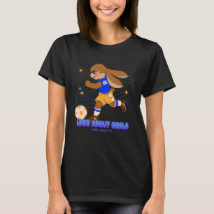 Life s About Goals & Assists Soccer Football T-Shirt