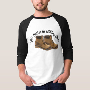 Life’s Better in Hiking Boots T-shirt- Hiking T-Shirt