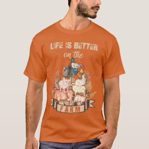Life 's Better On The Farm Cute Animals Country Fa T-Shirt