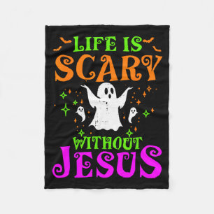 Life Scary Without Jesus Christian Halloween Costu Fleece Blanket