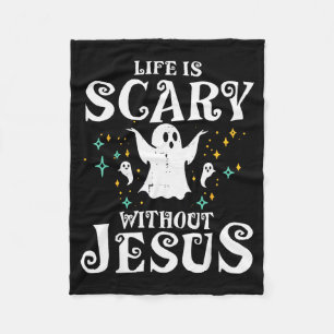 Life Scary Without Jesus Christian Halloween Costu Fleece Blanket