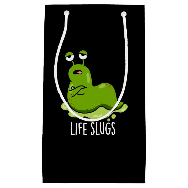 Life Slugs Funny Animal Pun Dark BG Small Gift Bag (Front)