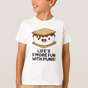 Life Smore Fun With Puns Funny Food Pun  T-Shirt