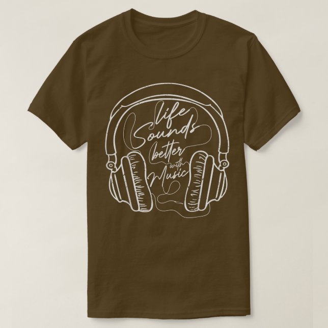 Life Sounds Better With Music Musical Music 1638 T-Shirt (Design Front)