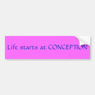 Life starts at CONCEPTION Bumper Sticker