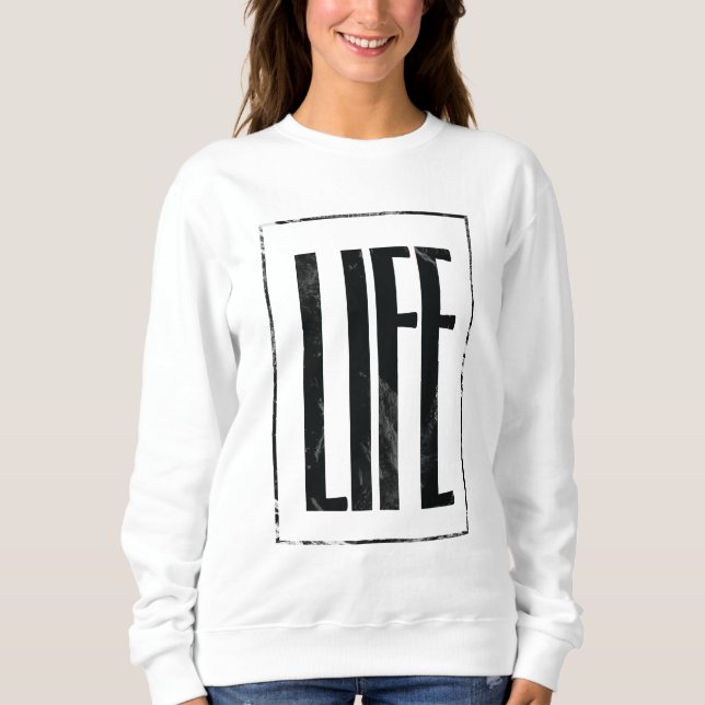 LIFE Street wear Sweatshirt (Front)