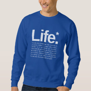Life* Sweatshirt