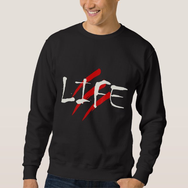 Life Sweatshirt (Front)