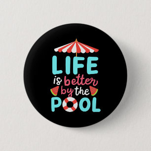 Life Swimmer Is Better By The Pool 6 Cm Round Badge
