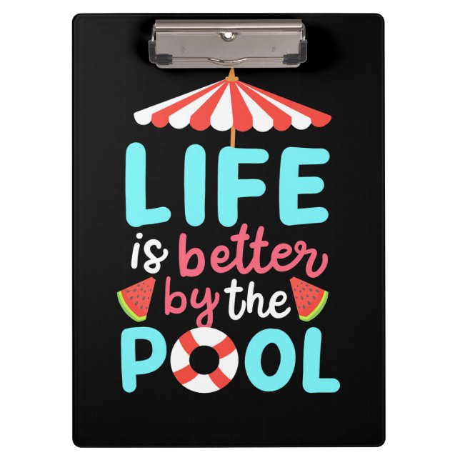 Life Swimmer Is Better By The Pool Clipboard (Front)