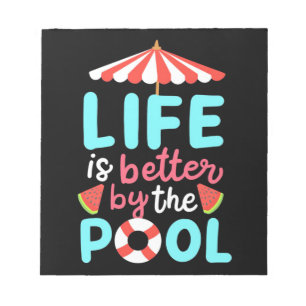 Life Swimmer Is Better By The Pool Notepad