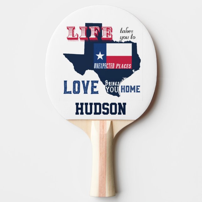 Life Takes You to Unexpected Places Texas Ping Pong Paddle (Front)