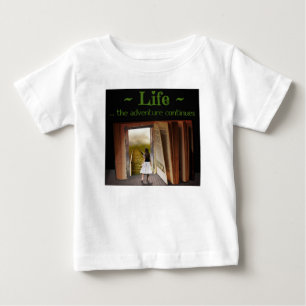 Life, the adventure continues baby T-Shirt