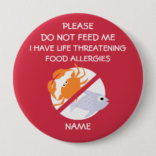 Life Threatening Fish Allergy Pin, Don't Feed 10 Cm Round Badge