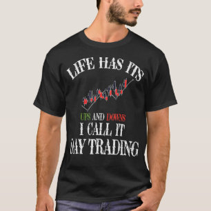 Life Ups And Downs Day Trading Crypto Stock Market T-Shirt