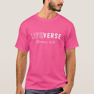 Life Verse Romans 818 Christian Bible Study Love J T-Shirt