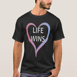 LIFE WINS pro life message T-Shirt