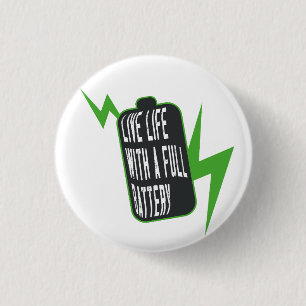 Life with a Full Battery 3 Cm Round Badge