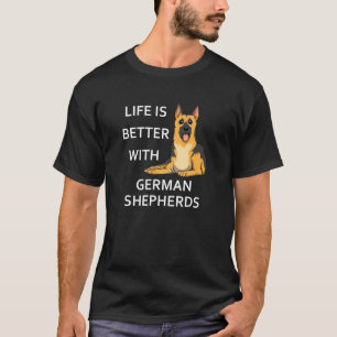 Life With German Shepherd Dog Saying T-Shirt