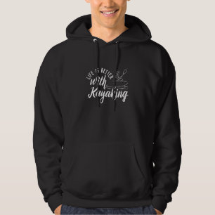 Life With Kayaking Canoeing Water Sports Paddling Hoodie