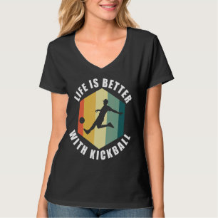 Life With Kickball Ironic Quote Hobby Sports T-Shirt