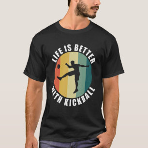 Life With Kickball  Saying Kickball Player T-Shirt