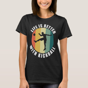 Life With Kickball Saying Kickball Player T-Shirt