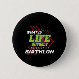 Life Without Biathlon Funny Sports Humour Games Bi 6 Cm Round Badge