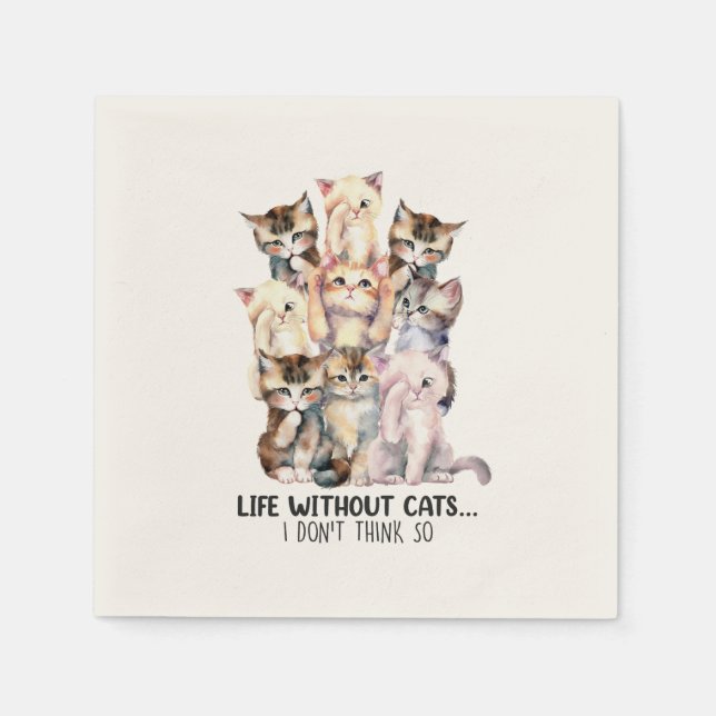 Life Without Cats? I Don’t Think So Napkin (Front)