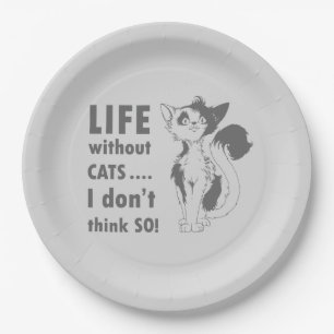 Life without cats I don't think so Paper Plate