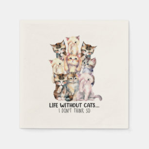 Life Without Cats Napkin