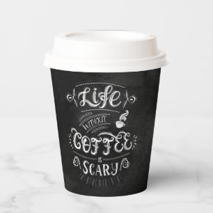 Life Without Coffee is Scary Coffee Quote Paper Cups