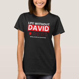 Life Without David Boring Would Not Recommend Rev T-Shirt