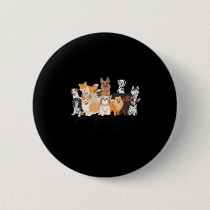 Life without dogs i don't think so  6 cm round badge