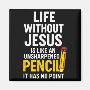 Life Without Jesus - Funny Christian Faith Quote  Magnet