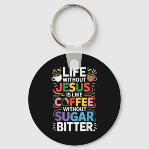 Life Without Jesus Funny Christian Religious Faith Key Ring