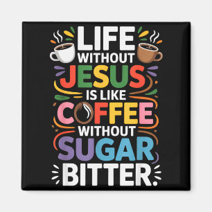 Life Without Jesus Funny Christian Religious Faith Magnet