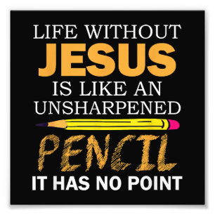 Life Without Jesus Funny Christian Religious Faith Photo Print