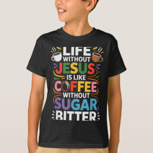 Life Without Jesus Funny Christian Religious Faith T-Shirt