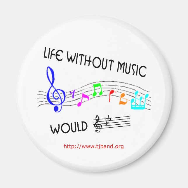 Life without music would B Flat 2 Magnet (Front)